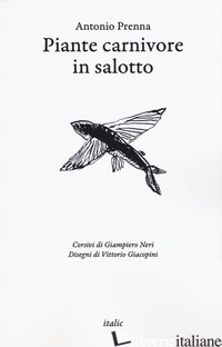 PIANTE CARNIVORE IN SALOTTO - PRENNA ANTONIO