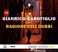RAGIONEVOLI DUBBI LETTO DA GIANRICO CAROFIGLIO. AUDIOLIBRO. CD AUDIO FORMATO MP3 di CAROFIGLIO GIANRICO