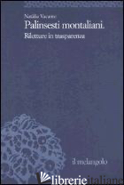 PALINSESTI MONTALIANI. RILETTURE IN TRASPARENZA - VACANTE NATALIA