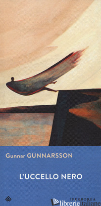 UCCELLO NERO (L') - GUNNARSSON GUNNAR