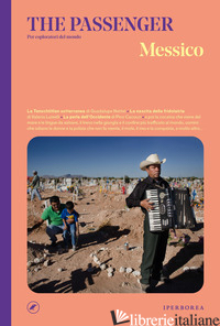 MESSICO. THE PASSENGER. PER ESPLORATORI DEL MONDO - AA.VV.