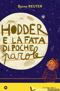 HODDER E LA FATA DI POCHE PAROLE - REUTER BJARNE