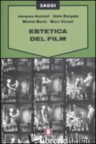 ESTETICA DEL FILM - AUMONT JACQUES; BERGALA ALAIN; VERNET MARC