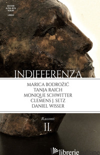 INDIFFERENZA. VOL. 2: RACCONTI - AFFINATI ERALDO; BALZANO MARCO; DURASTANTI CLAUDIA; JANECZEK HELENA; SARTORI GIA