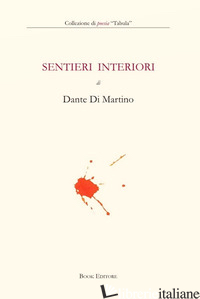 SENTIERI INTERIORI - DI MARTINO DANTE