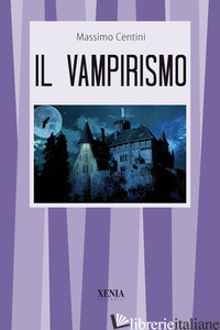 VAMPIRISMO (IL) di CENTINI MASSIMO