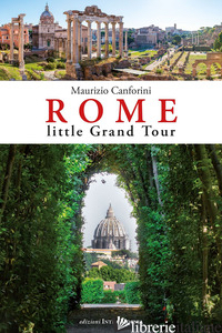 ROME LITTLE GRAND TOUR - CANFORINI MAURIZIO
