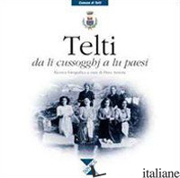 TELTI. DA LI CUSSOGGHJ A LU PAESI - AZZENA P. (CUR.)