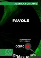 FAVOLE. EDIZ. PER IPOVEDENTI - LA FONTAINE JEAN DE