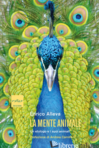 MENTE ANIMALE. UN ETOLOGO E I SUOI ANIMALI (LA) - ALLEVA ENRICO