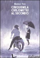 CINQUEMILA CHILOMETRI AL SECONDO