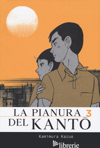 PIANURA DEL KANTO (LA). VOL. 3 - KAMIMURA KAZUO