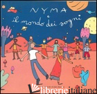 NYMA E IL MONDO DEI SOGNI. CON CD AUDIO - MAZZONI ALDO