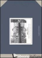 MILANO. C'ERA UNA VOLTA IL NAVIGLIO. EDIZ. ILLUSTRATA - DE PONTI ERICA; MAIOTTI G. (CUR.); MAIOTTI M. (CUR.)