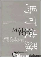 MARCO POLO. GUIDA PER L'INSEGNANTE - MAGGINI MASSIMO; YANG LIN