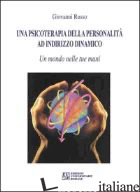 PSICOTERAPIA DELLA PERSONALITA' AD INDIRIZZO DINAMICO (UNA) di RUSSO GIOVANNI