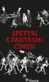 SPETTRI E FANTASMI CINESI - CASACCHIA G. (CUR.); DADO' P. (CUR.)
