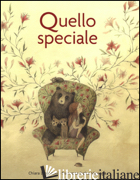 QUELLO SPECIALE. EDIZ. ILLUSTRATA - LORENZONI CHIARA; VIGNAGA FRANCESCA DAFNE