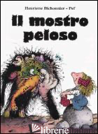 MOSTRO PELOSO. EDIZ. ILLUSTRATA (IL)