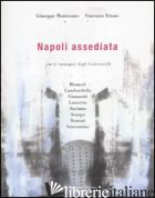 NAPOLI ASSEDIATA. EDIZ. ILLUSTRATA - MONTESANO GIUSEPPE; TRIONE VINCENZO