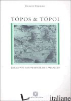 TOPOS E TOPOI. EMERGENZE TOPONOMASTICHE E PAESAGGIO - RESCIGNO GIUSEPPE