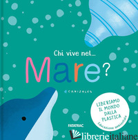 CHI VIVE NEL... MARE? EDIZ. A COLORI - CANIZALES