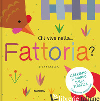 CHI VIVE NELLA... FATTORIA? EDIZ. A COLORI - CANIZALES