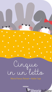 CINQUE IN UN LETTO. EDIZ. A COLORI - PAINSET MARIE-FRANCE