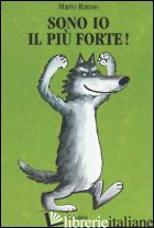 SONO IO IL PIU' FORTE! EDIZ. ILLUSTRATA - RAMOS MARIO