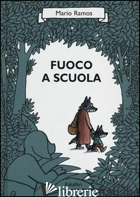 FUOCO A SCUOLA. EDIZ. ILLUSTRATA
