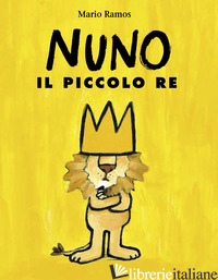 NUNO IL PICCOLO RE. EDIZ. ILLUSTRATA