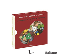 GIARDINO/IL CANTIERE. MICHI E MEO SCOPRONO IL MONDO. EDIZ. A COLORI (IL) - ASHBE' JEANNE