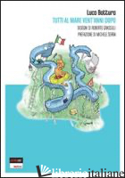 TUTTI AL MARE VENT'ANNI DOPO - BOTTURA LUCA