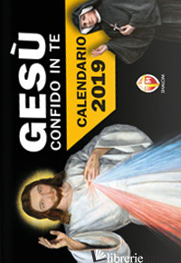GESU' CONFIDO IN TE. CALENDARIO A STRAPPO 2019 - AA.VV.