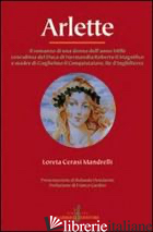 ARLETTE. IL ROMANZO DI UNA DONNA DELL'ANNO MILLE CONCUBINA DEL DUCA DI NORMANDIA di CERASI MANDRELLI LORETA