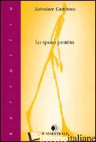 SPOSO PENTITO (LO) - CAMBOSU SALVATORE; ROMBI B. (CUR.)