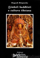 SIMBOLI BUDDHISTI E CULTURA TIBETANA - DAGYAB (RINPOCHE)