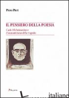 PENSIERO DELLA POESIA. CARLO MICHELSTAEDTER E IL ROMANTICISMO DELLA TRAGEDIA (IL - PIERI PIERO