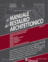 MANUALE DEL RESTAURO ARCHITETTONICO. CON AGGIORNAMENTO ONLINE (IL) - ZEVI L. (CUR.)