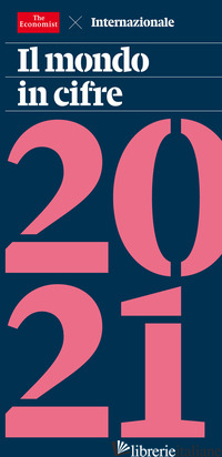 MONDO IN CIFRE 2021 (IL) di THE ECONOMIST (CUR.)