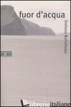 FUOR D'ACQUA - BORTOLUSSI STEFANO