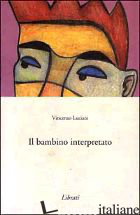 BAMBINO INTERPRETATO (IL)
