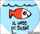 VASO DI SUSHI (IL)