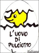 UOVO DI PULCIOTTO (L')
