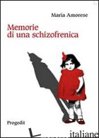 MEMORIE DI UNA SCHIZOFRENICA - AMORESE MARIA