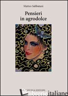 PENSIERI IN AGRODOLCE - SABBATANI MATTEO