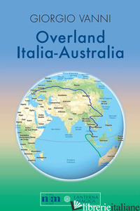 OVERLAND ITALIA-AUSTRALIA - VANNI GIORGIO