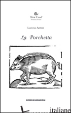 PORCHETTA. FONTI DOCUMENTARIE DI ETA' MODERNA IN AREA APRUTINA (LA) - ARTESE LUCIANO