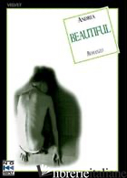 BEAUTIFUL - ANDREA
