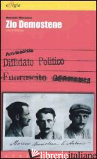 ZIO DEMOSTENE. VITA DI RANDAGI - MORESCO ANTONIO